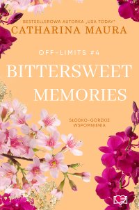 Bittersweet Memories. Off-Limits. Tom 4 - Catharina Maura - ebook