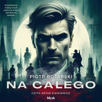 Na całego - Piotr Bojarski - audiobook