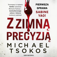 Z zimną precyzją - Michael Tsokos - audiobook