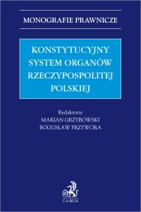 Konstytucyjny system organów Rzeczypospolitej Polskiej - Marian Grzybowski - ebook