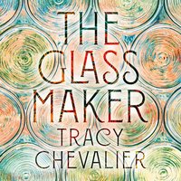 Glassmaker - Tracy Chevalier - audiobook