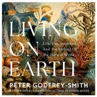 Living on Earth - Peter Godfrey-Smith - audiobook