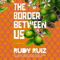 Border Between Us - Rudy Ruiz - audiobook