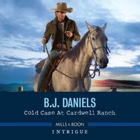 Cold Case At Cardwell Ranch - B.J. Daniels - audiobook