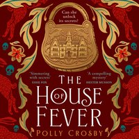House of Fever - Polly Crosby - audiobook