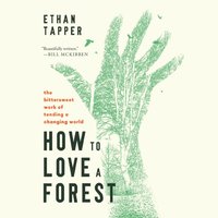 How to Love a Forest - Ethan Tapper - audiobook