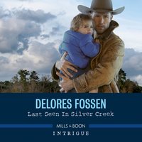 Last Seen In Silver Creek - Delores Fossen - audiobook