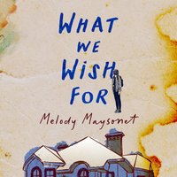What We Wish For - Melody Maysonet - audiobook