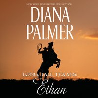Long, Tall Texans: Ethan - Diana Palmer - audiobook