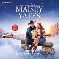 Rancher's Snowed-In Reunion & Claiming The Rancher's Heir - Maisey Yates - audiobook