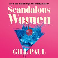 Scandalous Women - Gill Paul - audiobook