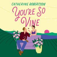 You're So Vine - Catherine Robertson - audiobook