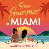 One Summer in Miami - Amber Rose Gill - audiobook