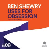 Uses for Obsession - Ben Shewry - audiobook