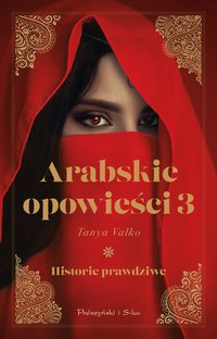 Arabskie opowieści. Część 3 - Tanya Valko - ebook