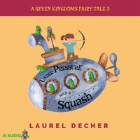 Under Pressure With a Squash - Laurel Decher - audiobook