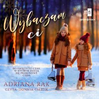 Wybaczam ci - Adriana Rak - audiobook