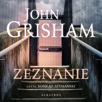 Zeznanie - John Grisham - audiobook