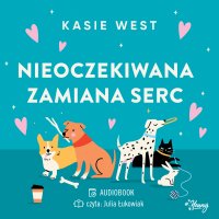 Nieoczekiwana zamiana serc - Kasie West - audiobook