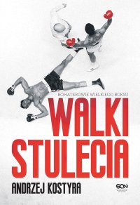 Walki stulecia - Andrzej Kostyra - ebook