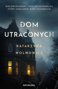 Dom utraconych - Katarzyna Wolwowicz - ebook