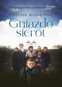 Gniazdo sierot - Ewelina Miśkiewicz - ebook