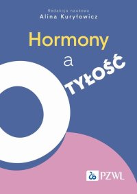 Hormony a otyłość - Alina Kuryłowicz - ebook