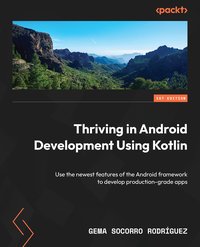 Thriving in Android Development Using Kotlin - Gema Socorro Rodríguez - ebook