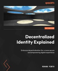 Decentralized Identity Explained - Pinto - ebook