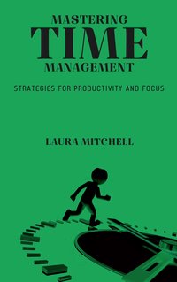 Mastering Time Management - Laura Mitchell - ebook