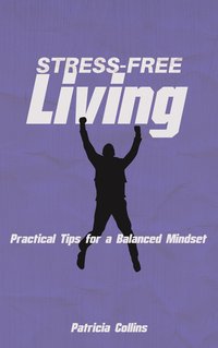 Stress-Free Living - Collins Patricia - ebook