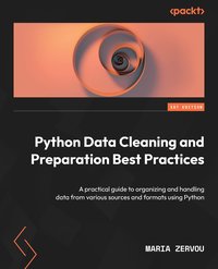 Python Data Cleaning and Preparation Best Practices - Maria Zervou - ebook