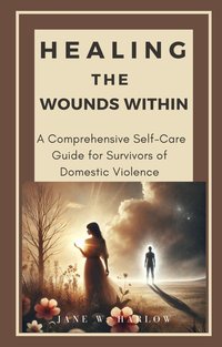 Healing the Wounds Within - Janie Edith Briggs - ebook