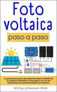 Fotovoltaica. Paso a paso - M.Eng. Johannes Wild - ebook