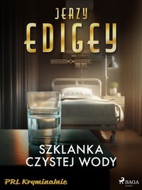 Szklanka czystej wody - Jerzy Edigey - ebook