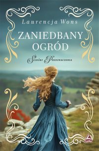 Zaniedbany ogród - Laurencja Wons - ebook