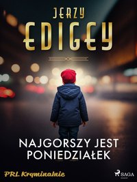 Najgorszy jest poniedziałek - Jerzy Edigey - ebook