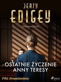 Ostatnie życzenie Anny Teresy - Jerzy Edigey - ebook