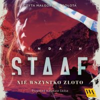 Nie wszystko złoto - Linda H. Staaf - audiobook