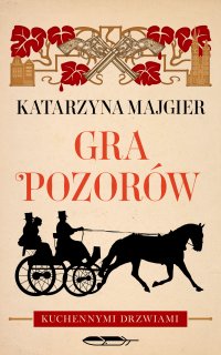 Gra pozorów - Katarzyna Majgier - ebook