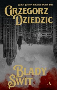 Blady Świt - Grzegorz Dziedzic - ebook