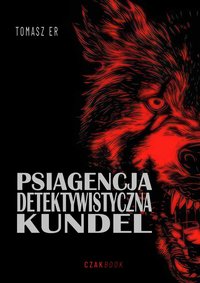 PsiAgencja Detektywistyczna KUNDEL - opowiadania - Tomasz ER - ebook