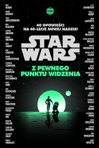 Star Wars. Z pewnego punktu widzenia. 40 opowieści na 40-lecie "Imperium kontratakuje" - Opracowanie zbiorowe - ebook