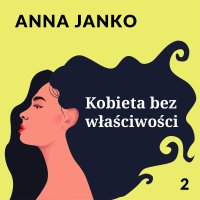 Kobieta bez właściwości - Anna Janko - audiobook