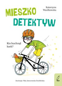 Mieszko detektyw. Kto buchnął kask? Tom 2 - Katarzyna Wasilkowska - ebook