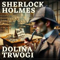 Sherlock Holmes. Dolina trwogi - Sir Arthur Conan Doyle - audiobook