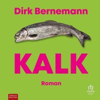 Kalk - Dirk Bernemann - audiobook