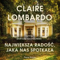 Największa radość, jaka nas spotkała - Claire Lombardo - audiobook