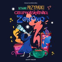 Dziwne przypadki czarnoksiężnika Zenona - Anna Lewkowska - audiobook