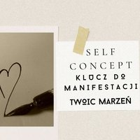 Self Concept : Klucz Do Manifestacji Twoich Marzeń - Ewelina Mazur - ebook